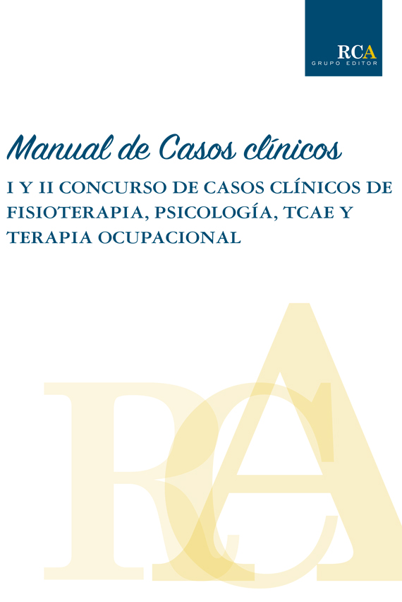 MANUAL DE CASOS CLÍNICOS DE FISIOTERAPIA, PSICOLOGÍA, TCAE Y TERAPIA OCUPACIONAL
