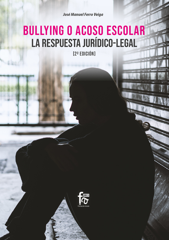 BULLYING O ACOSO ESCOLAR. LA RESPUESTA JURIDICO-LEGAL