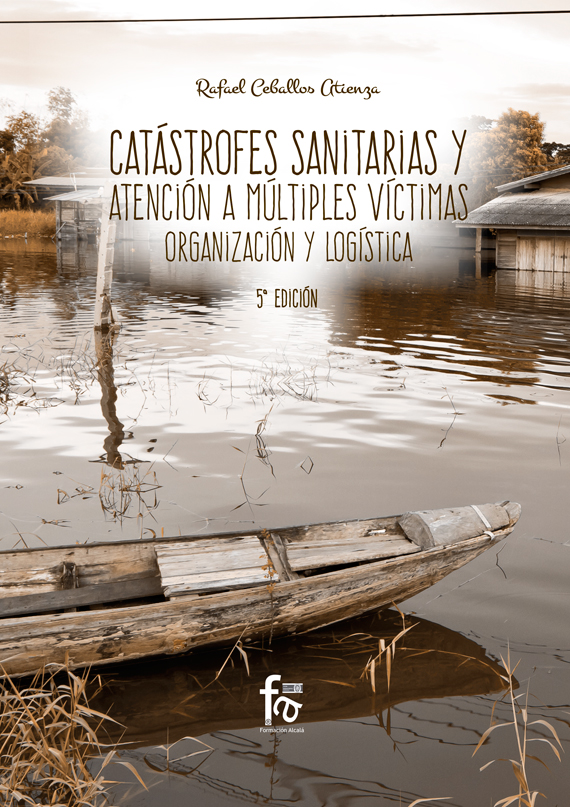 CATÁSTROFES SANITARIAS Y ATENCIÓN A MÚLTIPLES VICTIMAS, ORGANIZACIÓN Y LOGISTICA
