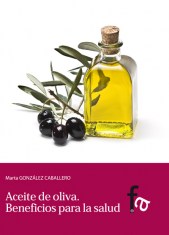 ACEITE DE OLIVA. BENEFICIOS PARA LA SALUD