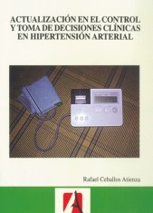 ACTUALIZACIÓN EN EL CONTROL Y TOMA DE DECISIONES CLÍNICAS EN HIPERTENSIÓN ARTERIAL