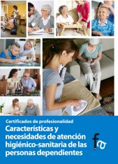 CARACTERÍSTICAS Y NECESIDADES DE ATENCIÓN HIGIÉNICO-SANITARIA DE LAS PERSONAS DEPENDIENTES