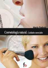 COSMETOLOGÍA NATURAL. CUIDADOS ESENCIALES