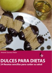 DULCES PARA DIETAS. 24 RECETAS SENCILLAS PARA CUIDAR LA SALUD