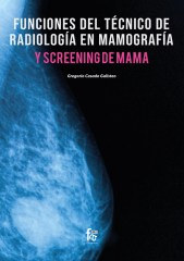 FUNCIONES DEL TÉCNICO DE RADIOLOGÍA EN MAMOGRAFÍA Y SCREENING DE MAMA