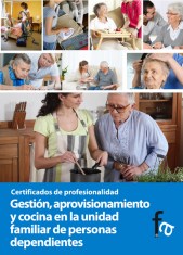 GESTIÓN, APROVISIONAMIENTO Y COCINA EN LA UNIDAD FAMILIAR DE  PERSONAS DEPENDIENTES