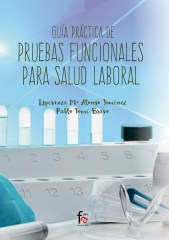 GUÍA PRÁCTICA DE PRUEBAS FUNCIONALES PARA LA SALUD LABORAL