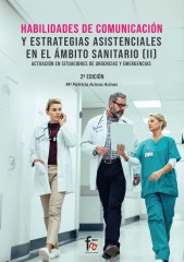 HABILIDADES DE COMUNICACIÓN Y ESTRATEGIAS ASISTENCIALES  EN EL ÁMBITO SANITARIO (II)