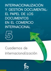 INTERNACIONALIZACIÓN Y GESTIÓN DOCUMENTAL: EL PAPEL DE LOS DOCUMENTOS EN EL COMERCIO INTERNACIONAL