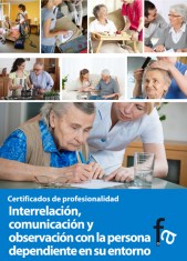 INTERRELACIÓN, COMUNICACIÓN Y OBSERVACIÓN CON LA PERSONA DEPENDIENTE EN SU ENTORNO