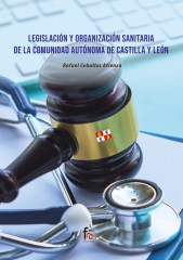 LEGISLACIÓN Y ORGANIZACIÓN SANITARIA DE LA COMUNIDAD AUTÓNOMA DE CASTILLA Y LEÓN