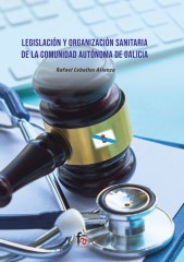 LEGISLACIÓN Y ORGANIZACIÓN SANITARIA DE LA COMUNIDAD AUTÓNOMA DE GALICIA