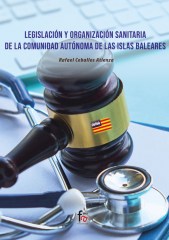 LEGISLACIÓN Y ORGANIZACIÓN SANITARIA DE LA COMUNIDAD AUTÓNOMA DE ISLAS BALEARES