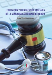 LEGISLACIÓN Y ORGANIZACIÓN SANITARIA DE LA COMUNIDAD AUTÓNOMA DE MURCIA