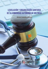 LEGISLACIÓN Y ORGANIZACIÓN SANITARIA DE LA COMUNIDAD AUTÓNOMA DE VALENCIA