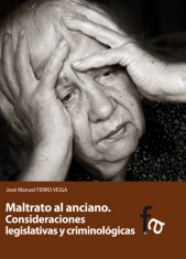 MALTRATO AL ANCIANO. CONSIDERACIONES  LEGISLATIVAS Y CRIMINOLÓGICAS