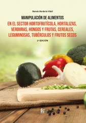 MANIPULACIÓN DE ALIMENTOS EN EL SECTOR HORTOFRUTÍCOLA, HORTALIZAS, VERDURAS, HONGOS Y FRUTAS, CEREALES, LEGUMINOSAS. TUBÉRCULOS Y FRUTOS SECOS CRUDOS