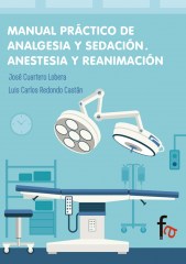 MANUAL PRÁCTICO DE ANALGESIA Y SEDACIÓN. ANESTESIA Y REANIMACIÓN