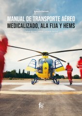 MANUAL DE TRANSPORTE AÉREO MEDICALIZADO,  ALA FIJA Y HEMS