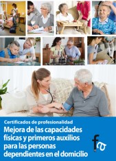 MEJORA DE LAS CAPACIDADES FÍSICAS Y PRIMEROS AUXILIOS PARA LAS PERSONAS DEPENDIENTES EN EL DOMICILIO