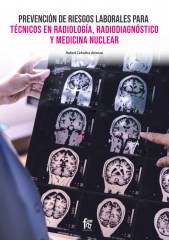 PREVENCIÓN DE RIESGOS LABORALES PARA TÉCNICOS EN RADIOLOGÍA, RADIODIAGNÓSTICO Y MEDICINA NUCLEAR