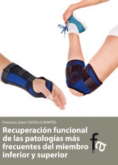 RECUPERACIÓN FUNCIONAL DE LAS PATOLOGÍAS  MÁS FRECUENTES DEL MIEMBRO INFERIOR Y SUPERIOR