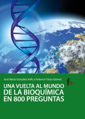 UNA VUELTA AL MUNDO DE LA BIOQUÍMICA EN 800 PREGUNTAS